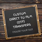 Custom Direct to Film (DTF) Transfers