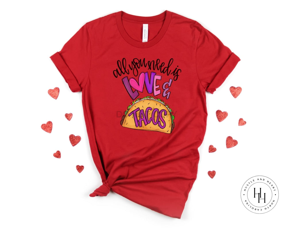 All You Need Is Love And Tacos Graphic Tee Shirt