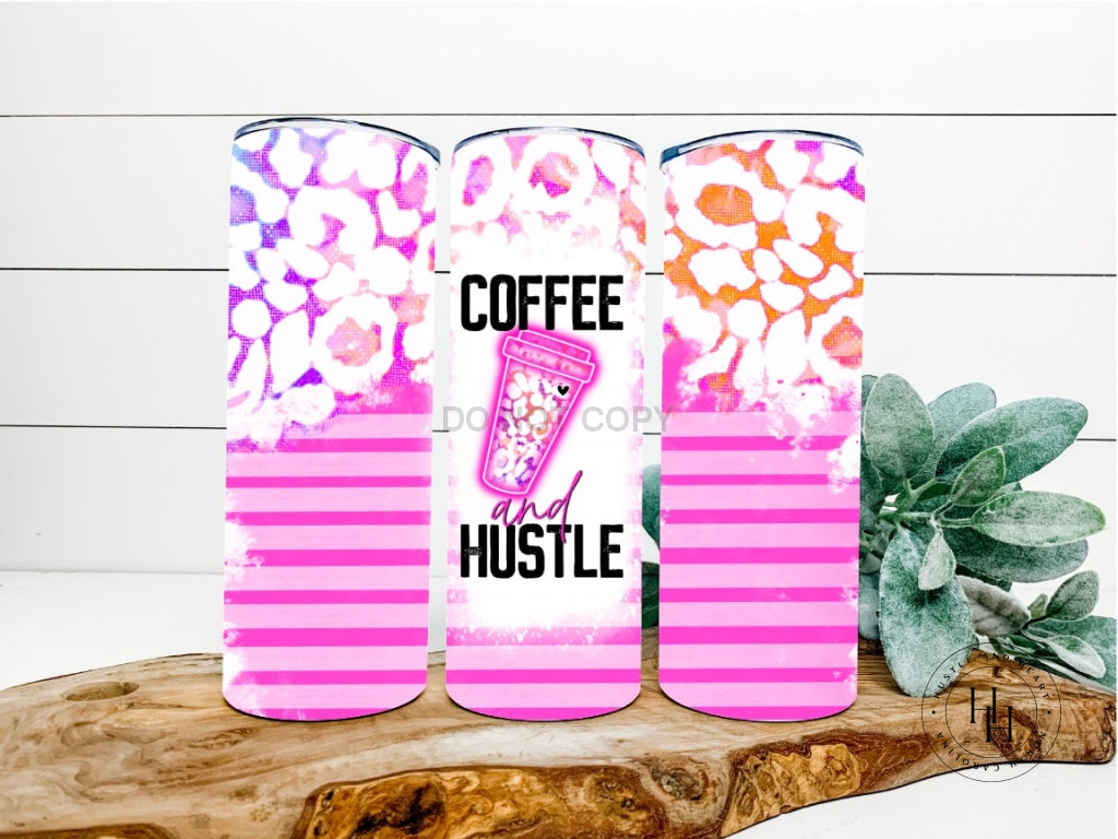 Coffee And Hustle Completed 20Oz Skinny Tumbler Sublimation