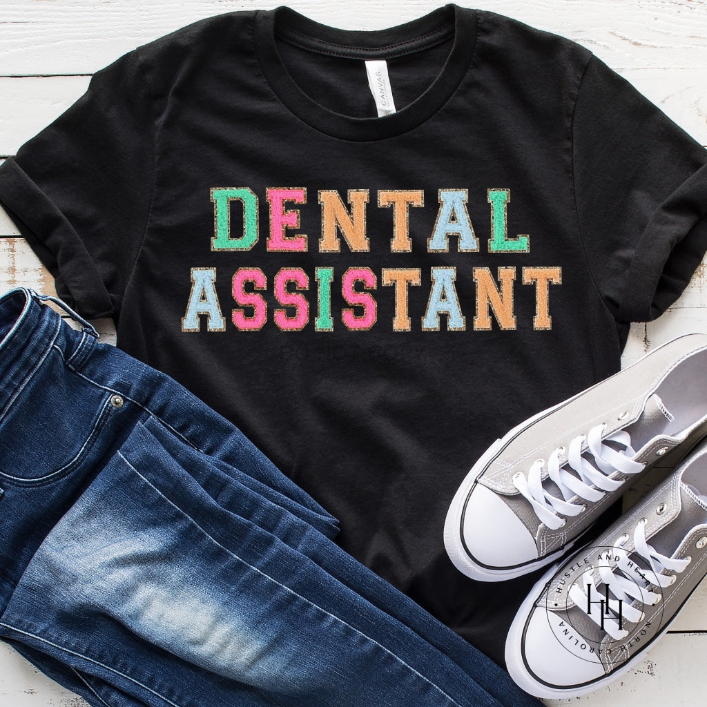Dental Assistant Faux Chenille Letters Graphic Tee
