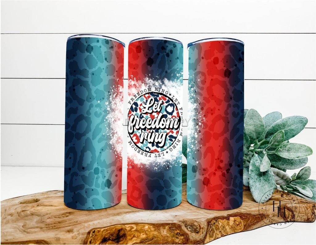 Let Freedom Ring Completed 20Oz Skinny Tumbler Sublimation