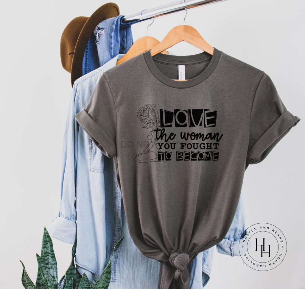 Love The Woman You Fought To Become Graphic Tee Youth Small Dtg