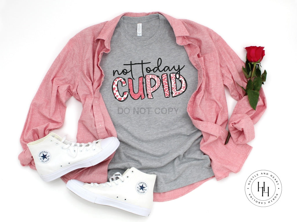 Not Today Cupid Shirt