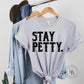 Stay Petty Graphic Tee Dtg