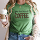 You Had Me At Coffee Leopard Print Graphic Tee Dtg
